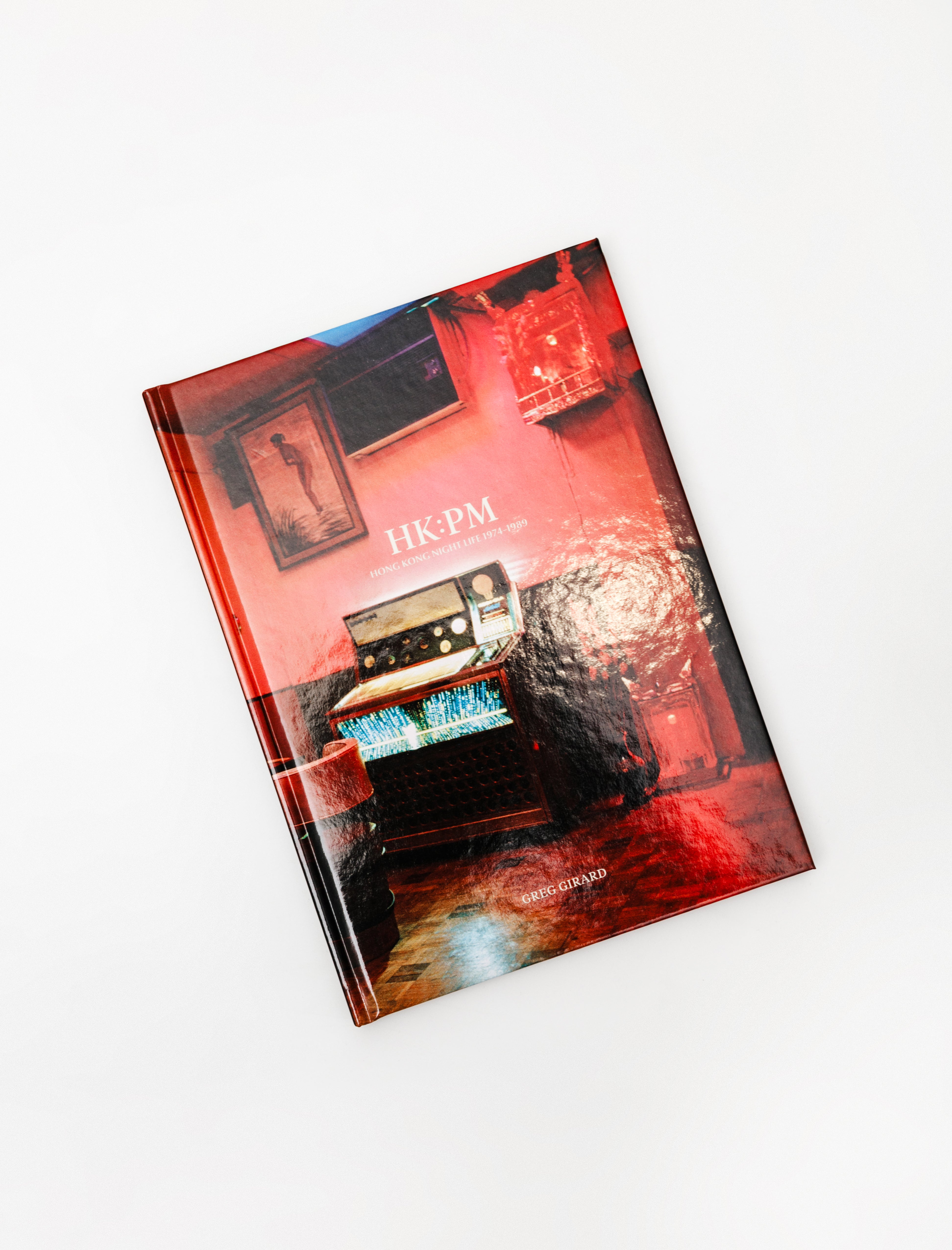 Greg Girard : HK:PM Hong Kong Night Life 1974-1989