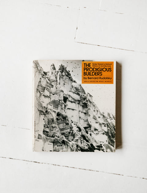 The Prodigious Builders - Bernard Rudofsky